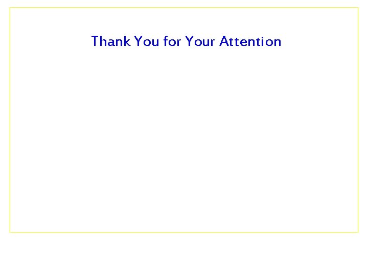 Thank You for Your Attention 