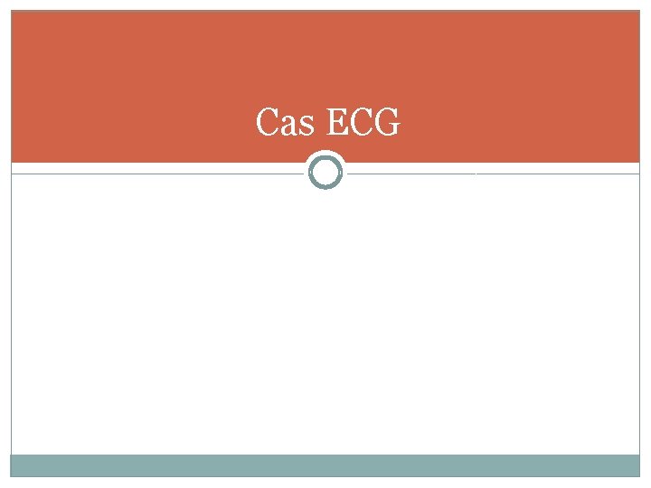 Cas ECG 