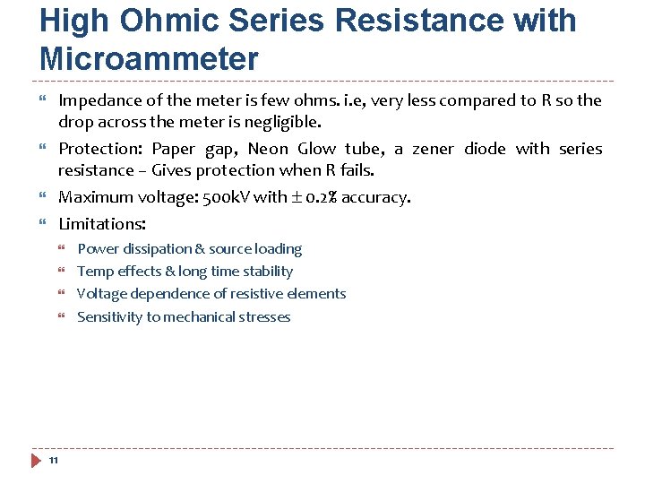 High Ohmic Series Resistance with Microammeter Impedance of the meter is few ohms. i.