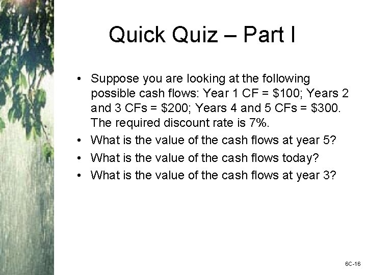 Quick Quiz – Part I • Suppose you are looking at the following possible