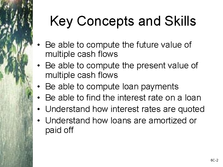 Key Concepts and Skills • Be able to compute the future value of multiple