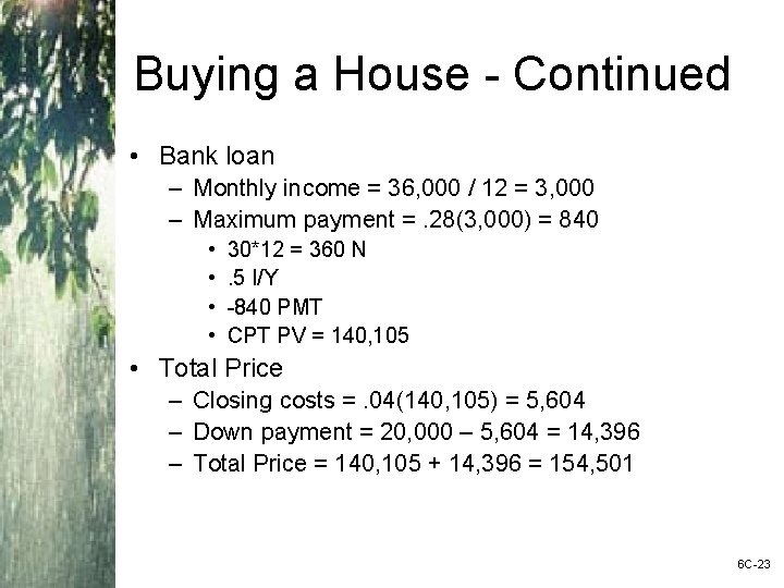 Buying a House - Continued • Bank loan – Monthly income = 36, 000