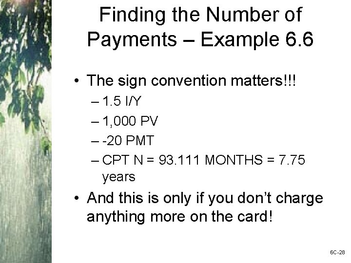 Finding the Number of Payments – Example 6. 6 • The sign convention matters!!!