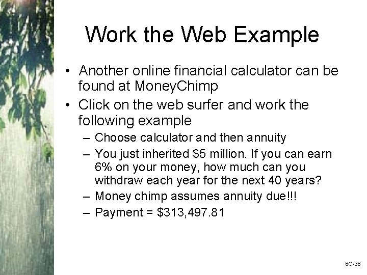 Work the Web Example • Another online financial calculator can be found at Money.