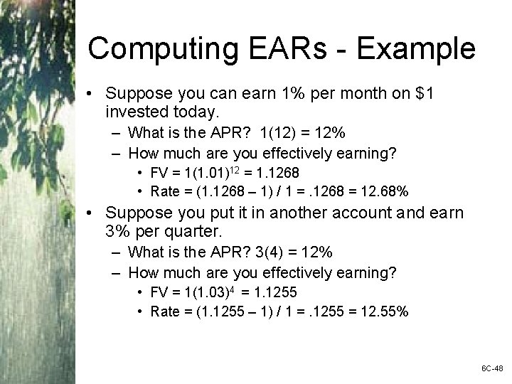 Computing EARs - Example • Suppose you can earn 1% per month on $1