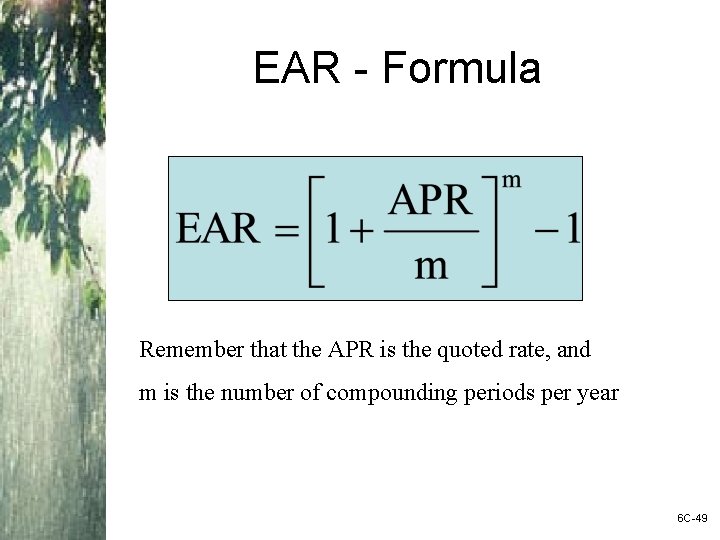 EAR - Formula Remember that the APR is the quoted rate, and m is