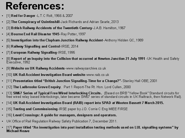 References: • [1] Red for Danger -L. T. C Rolt, 1966 & 2007 •