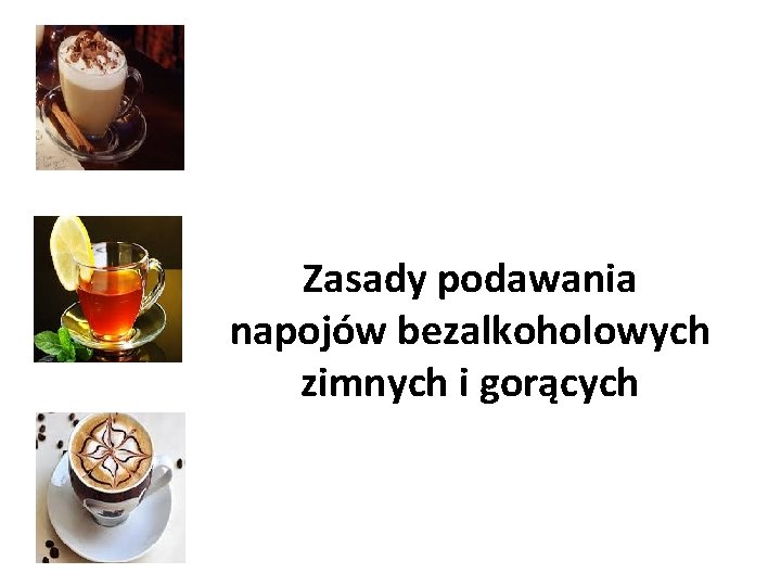 Zasady podawania napojów bezalkoholowych zimnych i gorących 