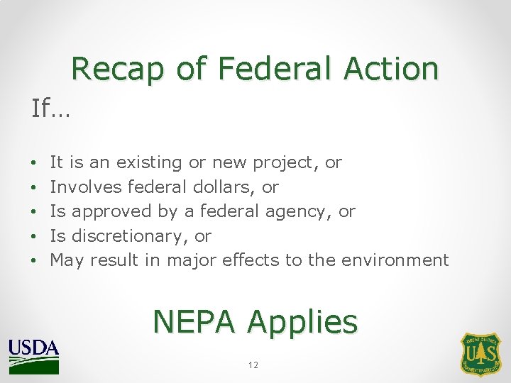 Recap of Federal Action If… • • • It is an existing or new