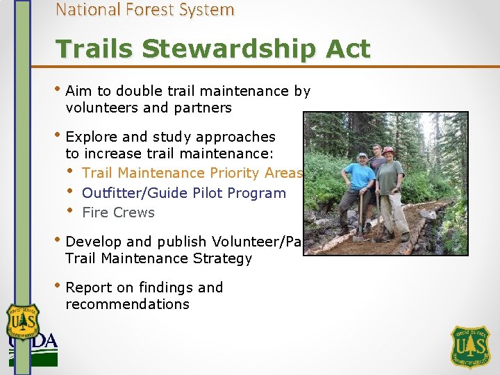 National Forest System Trails Stewardship Act • Aim to double trail maintenance by volunteers