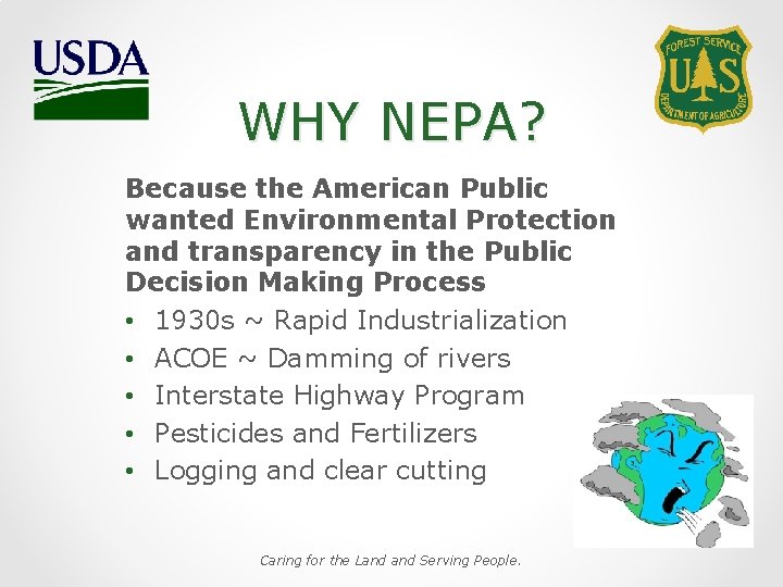 WHY NEPA? Because the American Public wanted Environmental Protection and transparency in the Public