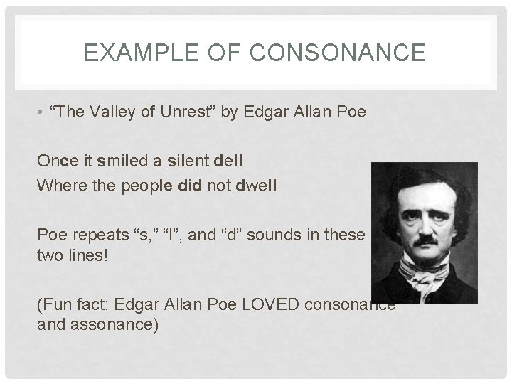 EXAMPLE OF CONSONANCE • “The Valley of Unrest” by Edgar Allan Poe Once it