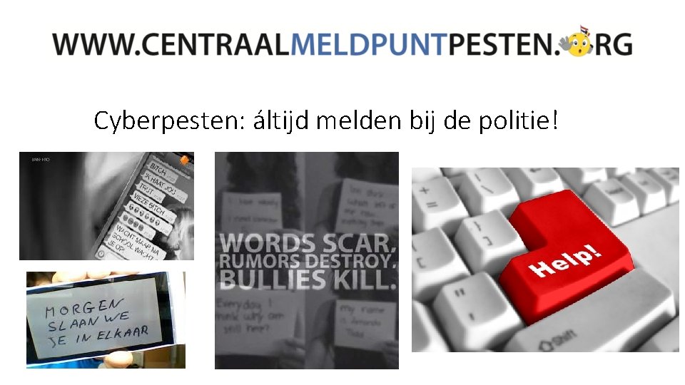 Cyberpesten: áltijd melden bij de politie! 