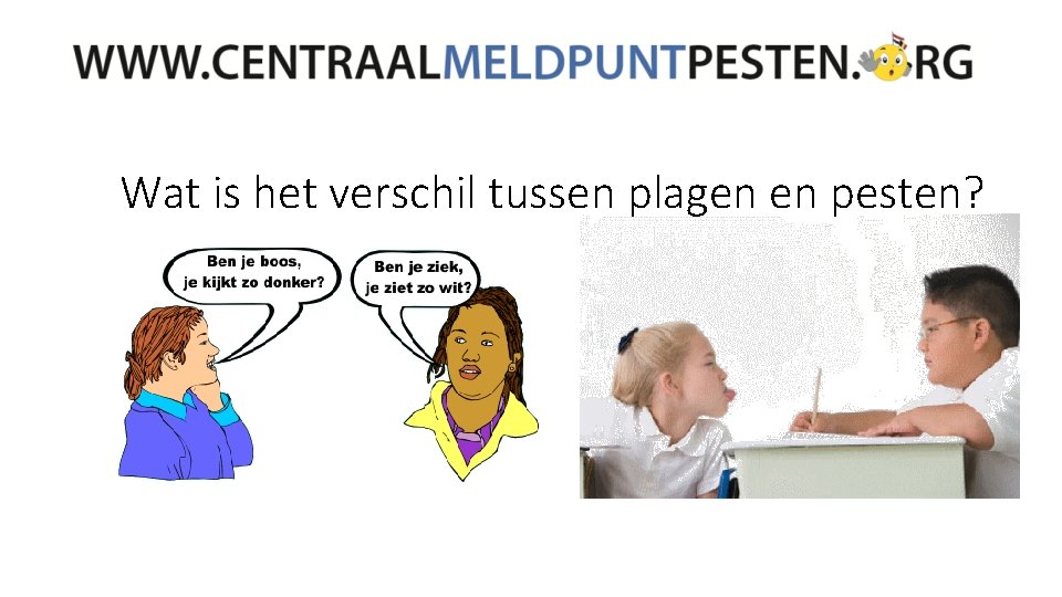 Wat is het verschil tussen plagen en pesten? 