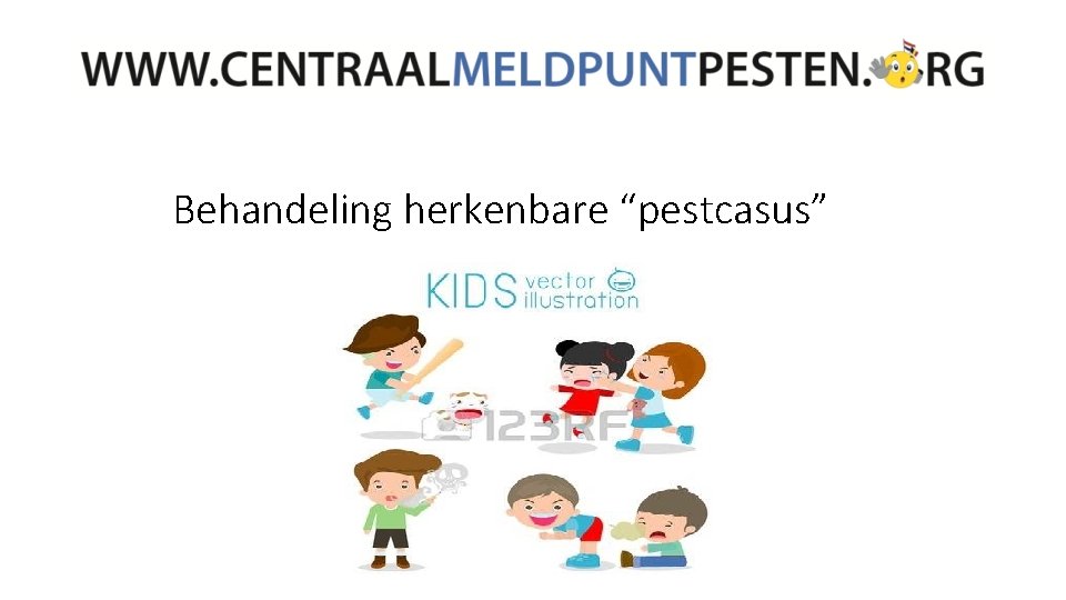 Behandeling herkenbare “pestcasus” 