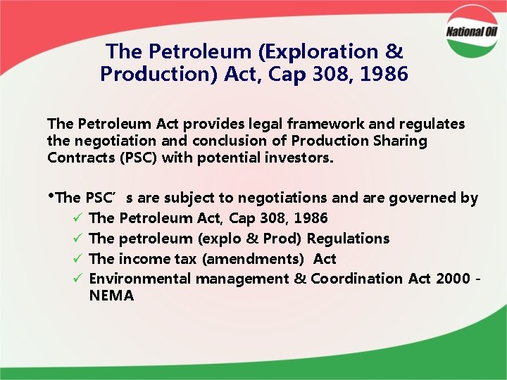 The Petroleum (Exploration & Production) Act, Cap 308, 1986 The Petroleum Act provides legal