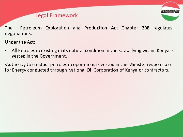 Legal Framework The Petroleum Exploration and Production Act Chapter 308 regulates negotiations. Under the