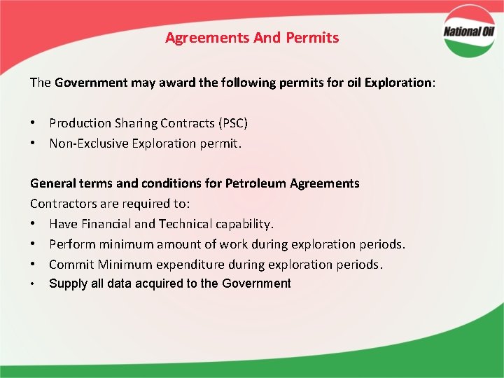 Agreements And Permits The Government may award the following permits for oil Exploration: •