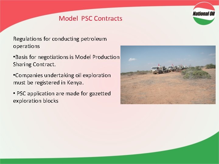 Model PSC Contracts Regulations for conducting petroleum operations • Basis for negotiations is Model