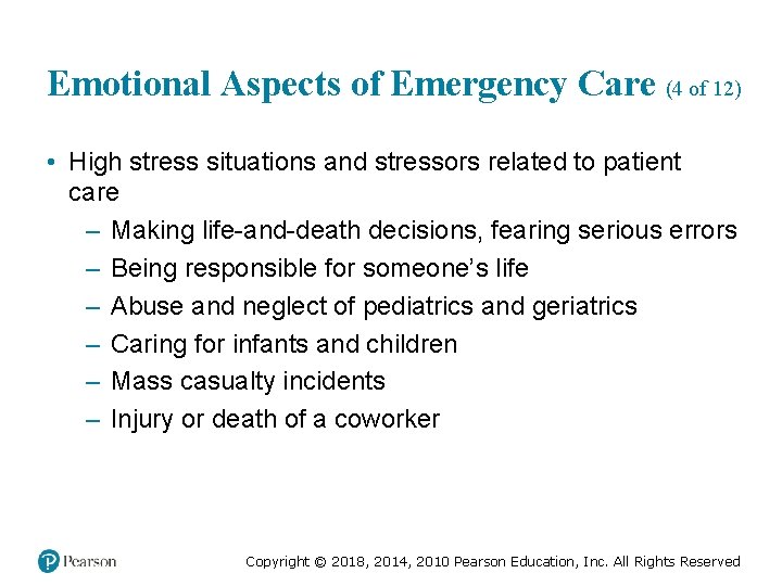 Emotional Aspects of Emergency Care (4 of 12) • High stress situations and stressors