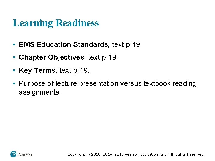 Learning Readiness • EMS Education Standards, text p 19. age • Chapter Objectives, text