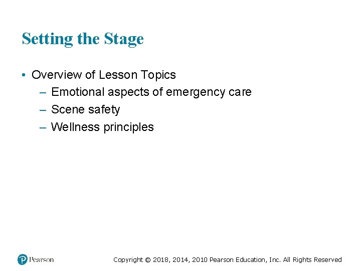 Setting the Stage • Overview of Lesson Topics – Emotional aspects of emergency care