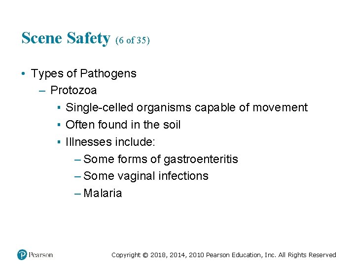 Scene Safety (6 of 35) • Types of Pathogens – Protozoa ▪ Single-celled organisms