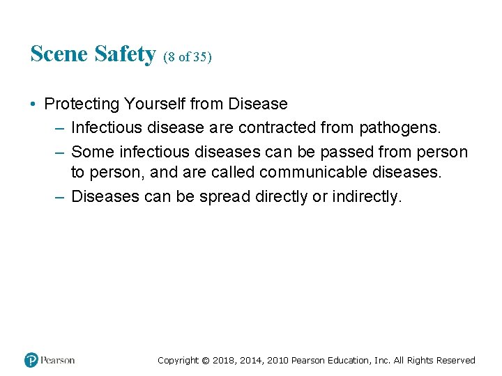 Scene Safety (8 of 35) • Protecting Yourself from Disease – Infectious disease are