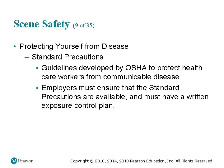 Scene Safety (9 of 35) • Protecting Yourself from Disease – Standard Precautions ▪