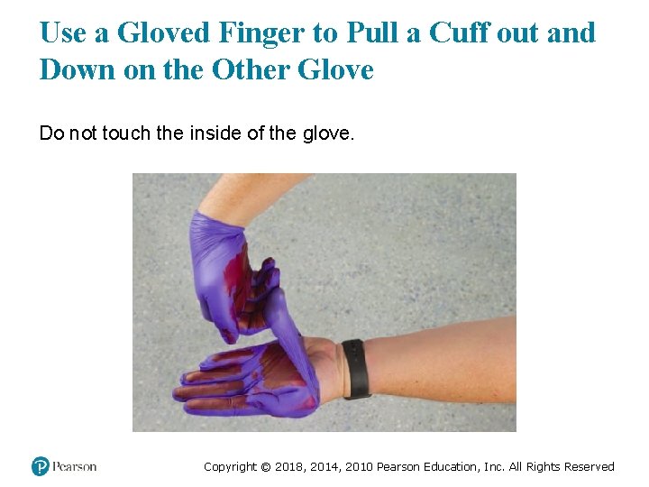 Use a Gloved Finger to Pull a Cuff out and Down on the Other