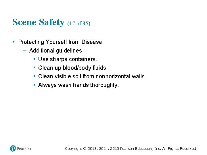 Scene Safety (17 of 35) • Protecting Yourself from Disease – Additional guidelines ▪