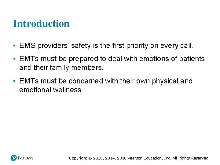 Introduction • EMS providers’ safety is the first priority on every call. • EMTs