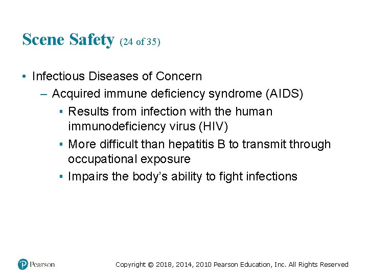 Scene Safety (24 of 35) • Infectious Diseases of Concern – Acquired immune deficiency