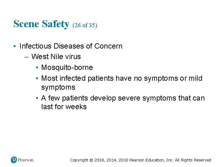 Scene Safety (26 of 35) • Infectious Diseases of Concern – West Nile virus