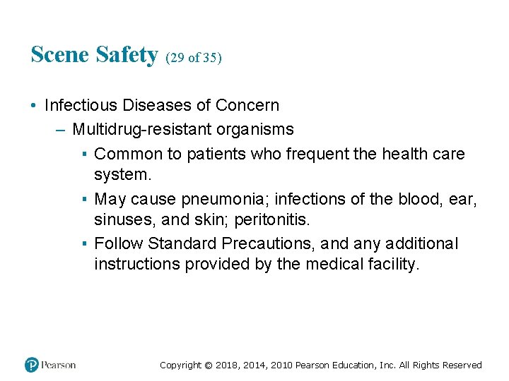 Scene Safety (29 of 35) • Infectious Diseases of Concern – Multidrug-resistant organisms ▪