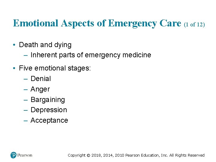 Emotional Aspects of Emergency Care (1 of 12) • Death and dying – Inherent