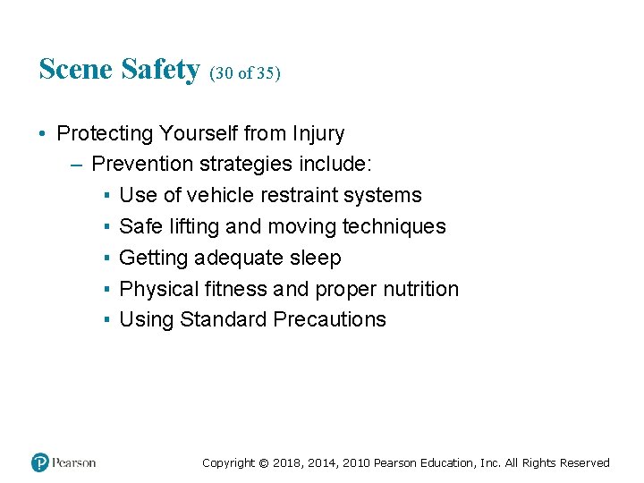 Scene Safety (30 of 35) • Protecting Yourself from Injury – Prevention strategies include:
