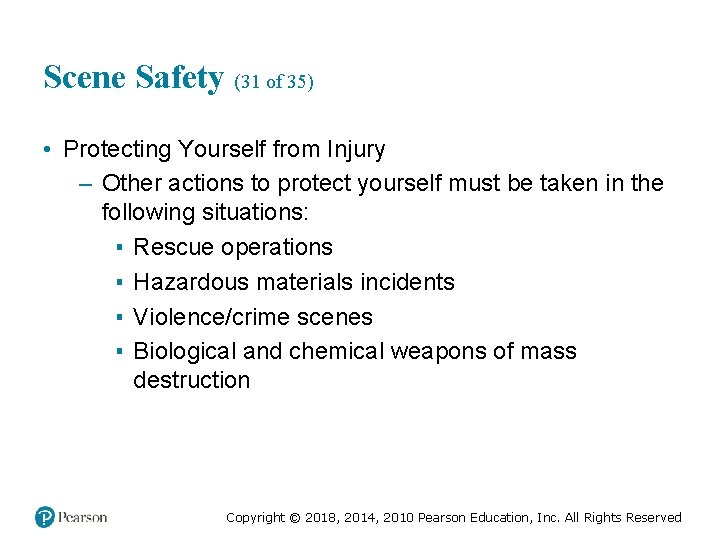 Scene Safety (31 of 35) • Protecting Yourself from Injury – Other actions to