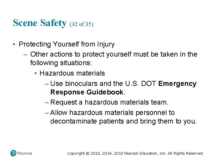 Scene Safety (32 of 35) • Protecting Yourself from Injury – Other actions to