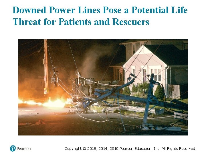 Downed Power Lines Pose a Potential Life Threat for Patients and Rescuers Copyright ©