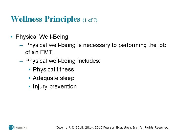 Wellness Principles (1 of 7) • Physical Well-Being – Physical well-being is necessary to