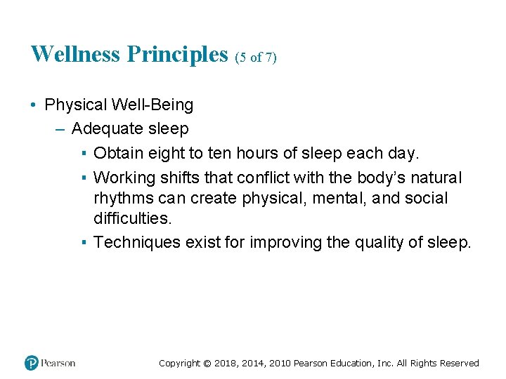 Wellness Principles (5 of 7) • Physical Well-Being – Adequate sleep ▪ Obtain eight