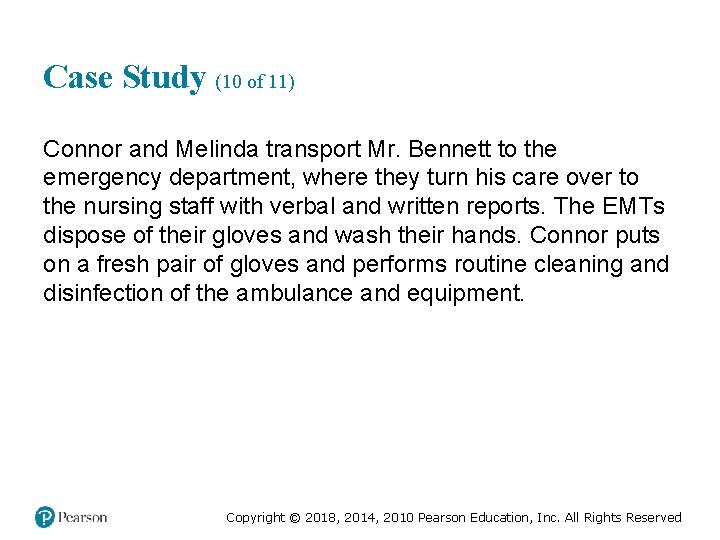 Case Study (10 of 11) Connor and Melinda transport Mr. Bennett to the emergency