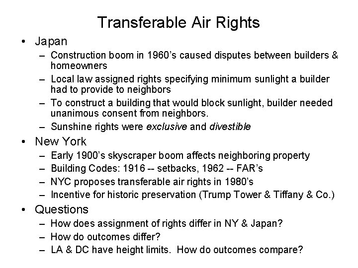 Transferable Air Rights • Japan – Construction boom in 1960’s caused disputes between builders