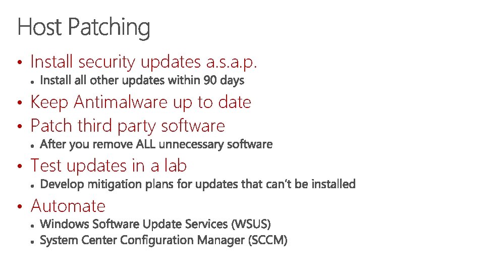  • Install security updates a. s. a. p. • Keep Antimalware up to