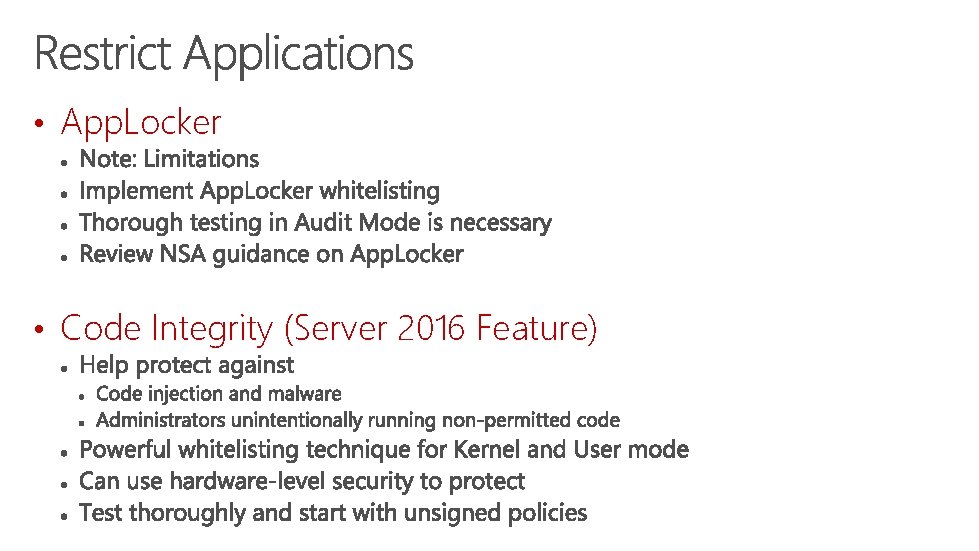 • App. Locker • Code Integrity (Server 2016 Feature) 