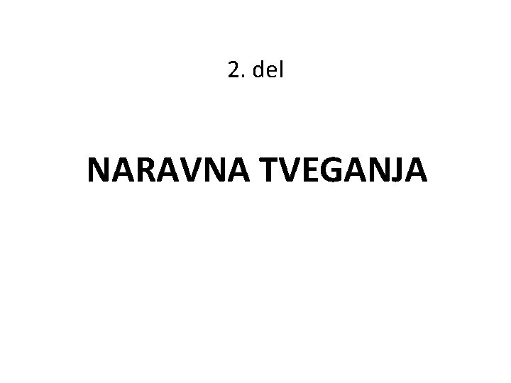 2. del NARAVNA TVEGANJA 