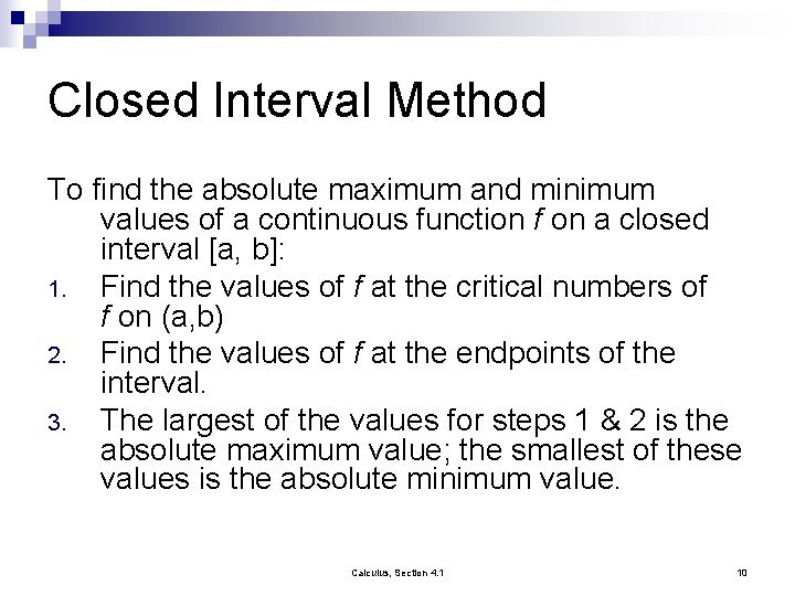 Closed Interval Method To find the absolute maximum and minimum values of a continuous