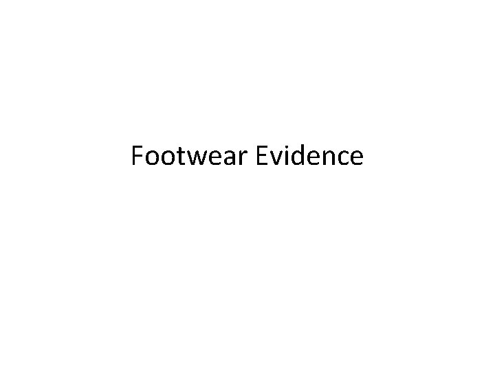 Footwear Evidence 