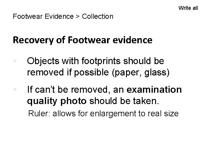 Write all Footwear Evidence > Collection Recovery of Footwear evidence § Objects with footprints